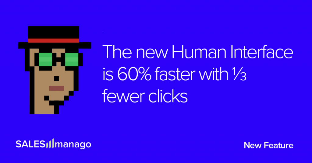 [New Feature] New standard of SaaS Human Interface anatomy makes navigation 60% faster and requires ⅓ fewer clicks.